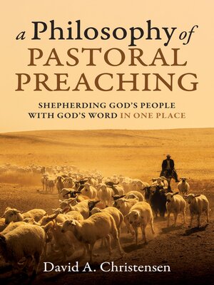 cover image of A Philosophy of Pastoral Preaching